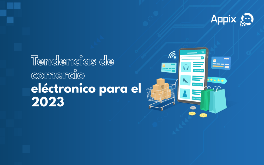 Tendencias del ecommerce en 2023 que debes conocer