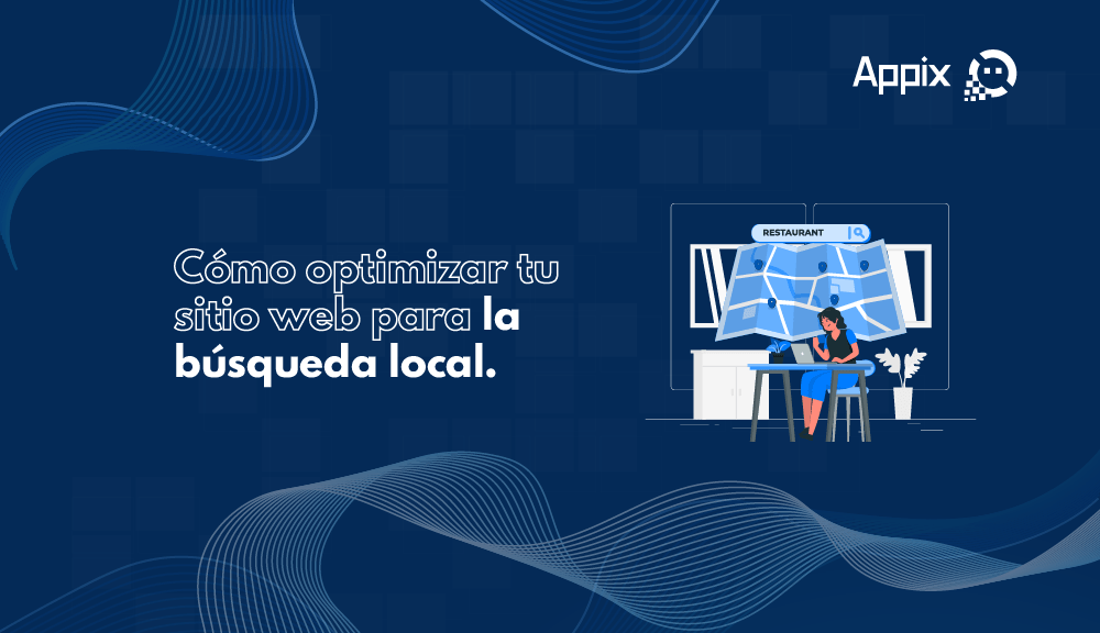 Cómo Optimizar tu Sitio Web para la Búsqueda Local