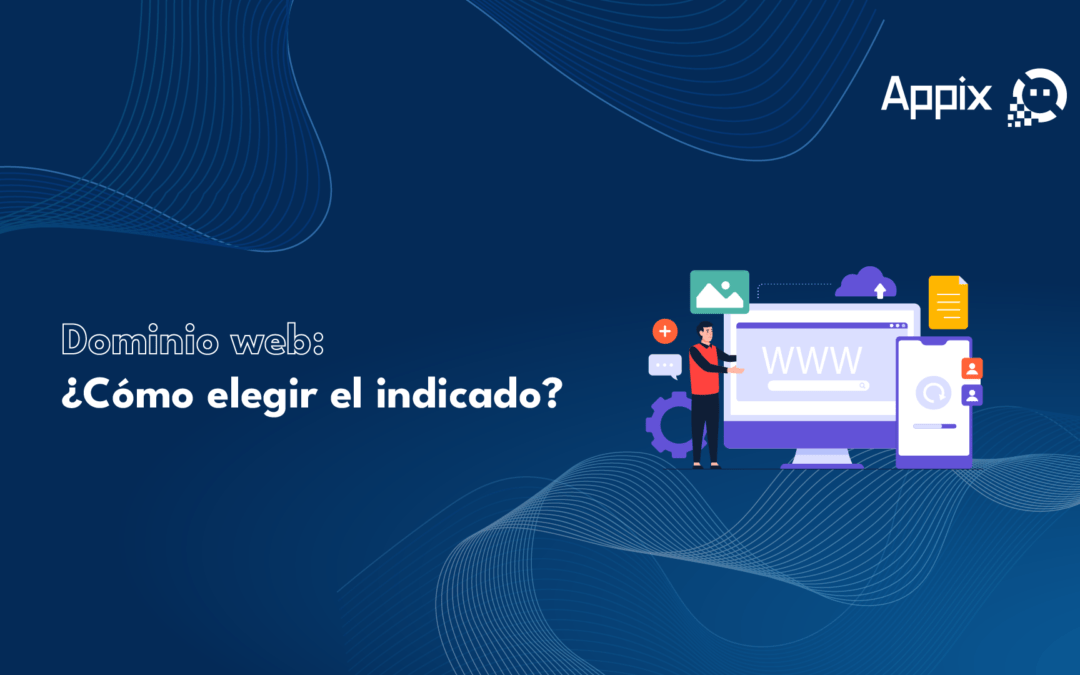 Dominio web: ¿Cómo elegir el indicado?